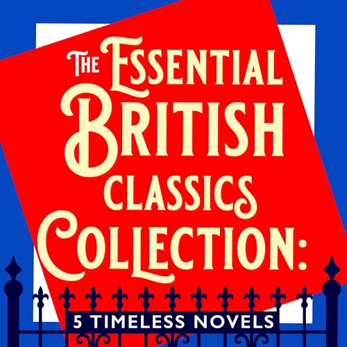 The Essential British Classics Collection: 5 Timeless Novels