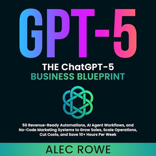 The ChatGPT-5 Business Blueprint