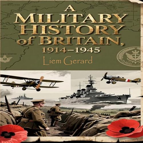A Military History of Britain, 1914-1945 by Liem Gerard