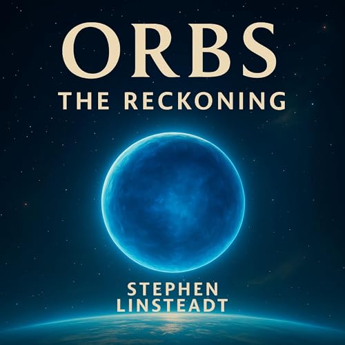 Orbs: The Reckoning by Stephen Linsteadt
