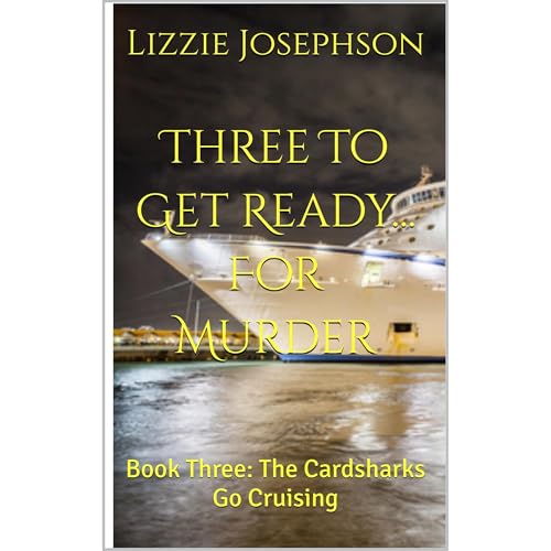 Three To Get Ready... For Murder by Lizzie Josephson