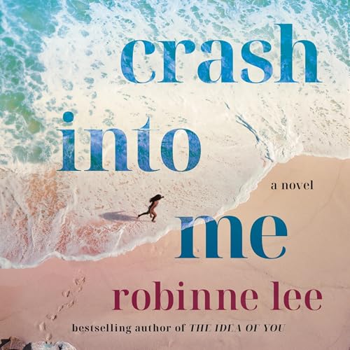 Crash Into Me by Robinne Lee