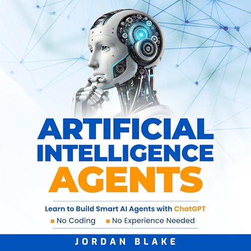 Artificial Intelligence Agents by Jordan Blake