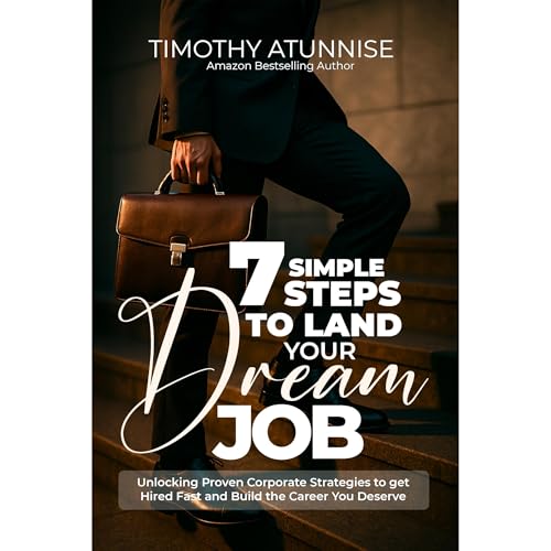7 Simple Steps To Land Your Dream Job