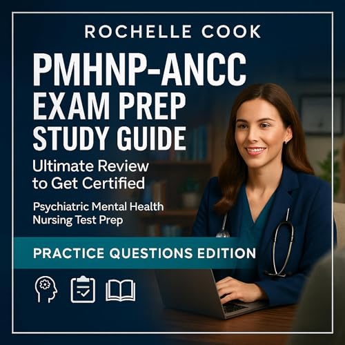 PMHNP-ANCC Exam Prep Study Guide: Ultimate Review to Get Certified