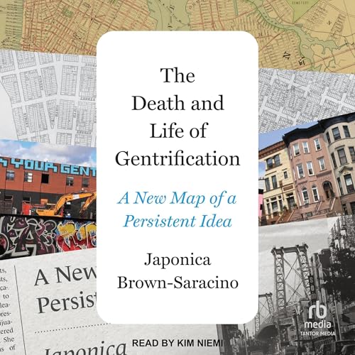 The Death and Life of Gentrification by Japonica Brown-Saracino