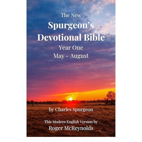 The New Spurgeon's Devotional Bible: Year One. May - August