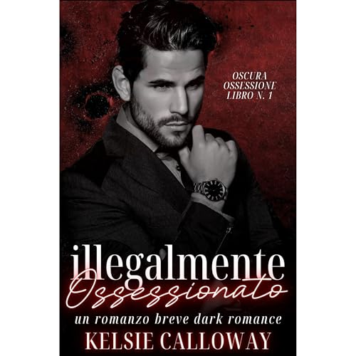 Illegalmente Ossessionato by Kelsie Calloway
