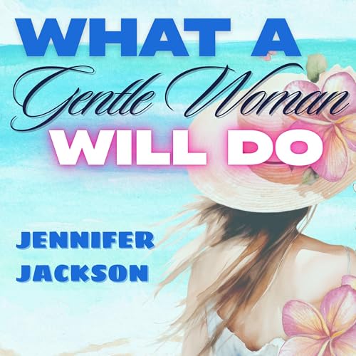 What a Gentle Woman Will Do by Jennifer Jackson