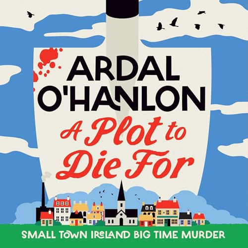 A Plot to Die For by Ardal O'Hanlon