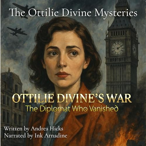 Ottilie Divine's War: The Diplomat Who Vanished