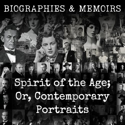 Spirit of the Age; Or, Contemporary Portraits
