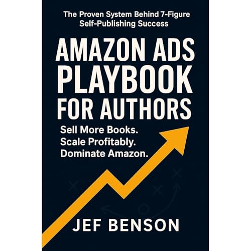 Amazon Ads Playbook for Authors by Jef Benson