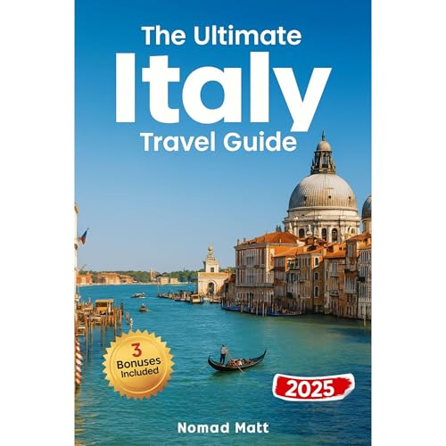 THE ULTIMATE ITALY TRAVEL GUIDE