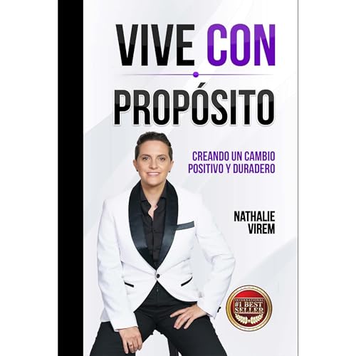 Vive con Propósito: Creando un Cambio Positivo y Duradero by Nathalie Virem