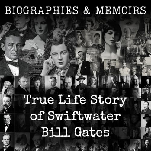 True Life Story of Swiftwater Bill Gates by Iola Beebe