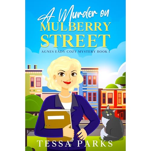 A Murder on Mulberry Street - An Irresistibly Addictive Cozy Murder Mystery