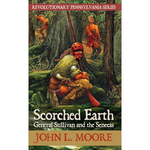 Scorched Earth: General Sullivan and the Senecas