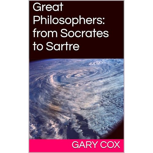 Great Philosophers: from Socrates to Sartre