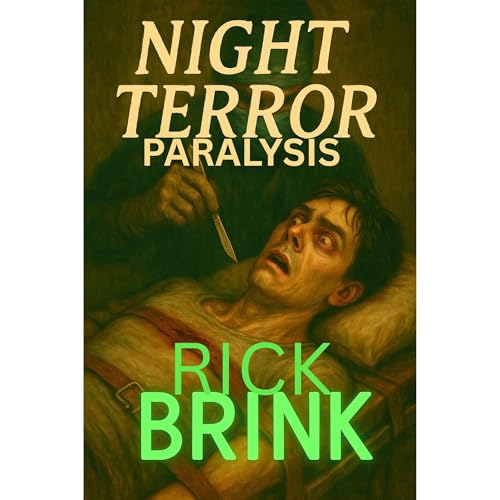 NIGHT TERROR Paralysis by Rick Brink