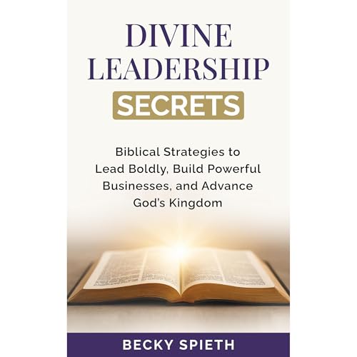 Divine Leadership Secrets by Becky Spieth