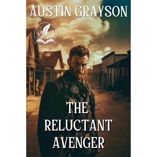 The Reluctant Avenger by Austin Grayson