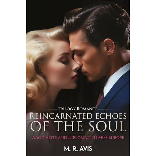 TRILOGY ROMANCE: Reincarnated Echoes of the Soul by M R Avis