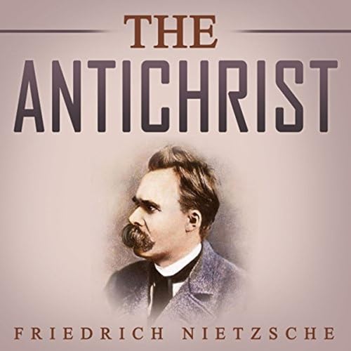 The Antichrist by Friedrich Nietzsche. by AudioBooks