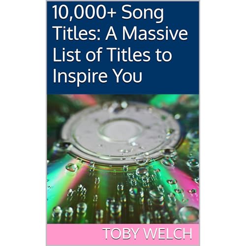 10,000+ Song Titles: A Massive List of Titles to Inspire You