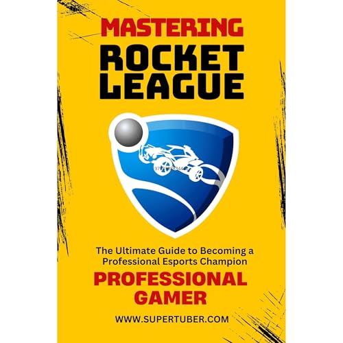MASTERING ROCKET LEAGUE by Marcelo Veiga