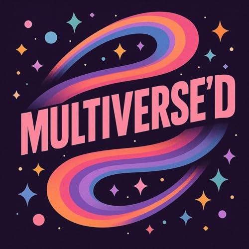 Multiverse’d by Kay Hight Zach Schmitt
