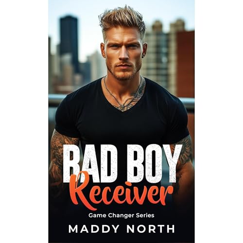 Bad Boy Receiver by Maddy North