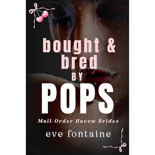 Bought & Bred by Pops by Eve Fontaine