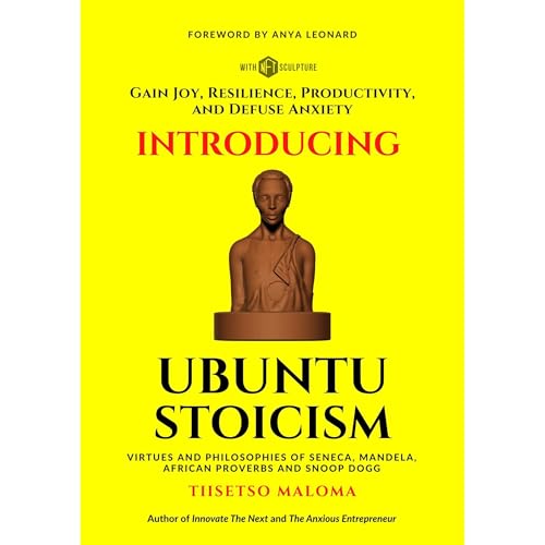Introducing Ubuntu Stoicism by Tiisetso Maloma