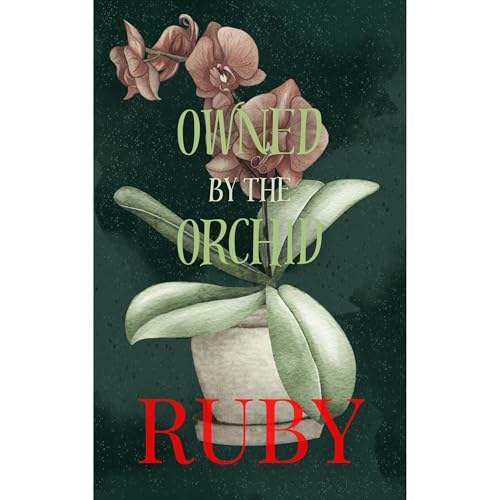 Owned by the Orchid by Ruby