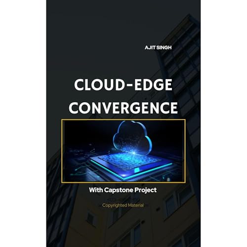 Cloud-Edge Convergence by Ajit Singh