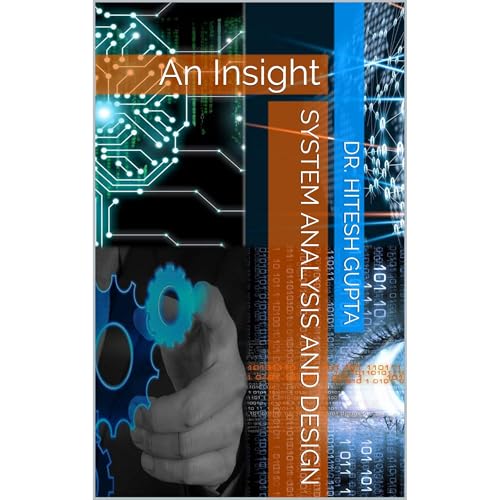 SYSTEM ANALYSIS AND DESIGN by DR. HITESH GUPTA