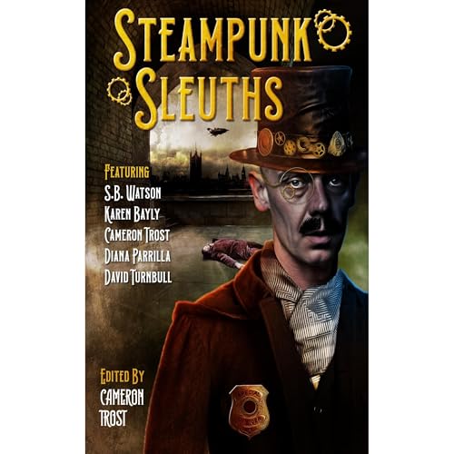 Steampunk Sleuths by Cameron Trost