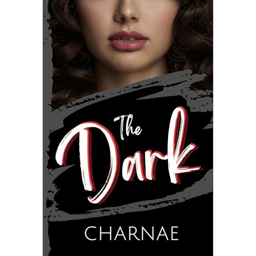 The Dark by Charnae
