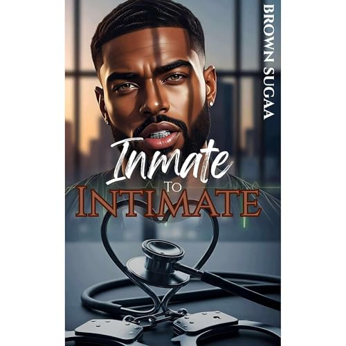 Inmate To Intimate by Brown Sugaa