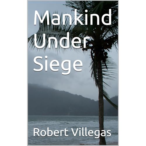 Mankind Under Siege