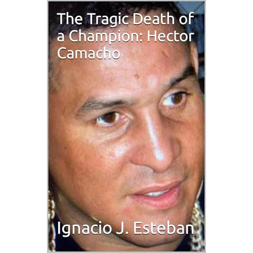 The Tragic Death of a Champion: Hector Camacho