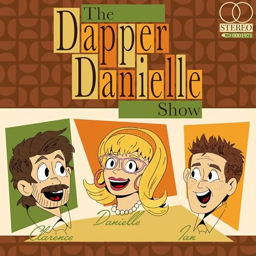The Dapper Danielle Show by Danielle Kelly