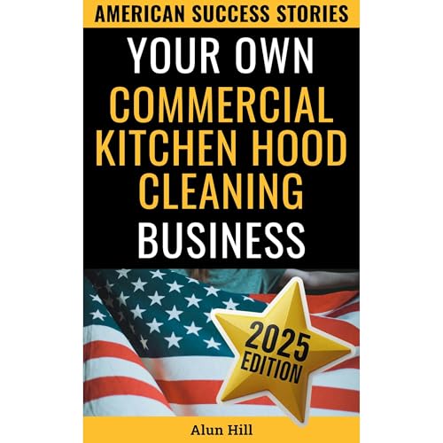 Your Own Commercial Kitchen Hood Cleaning Business