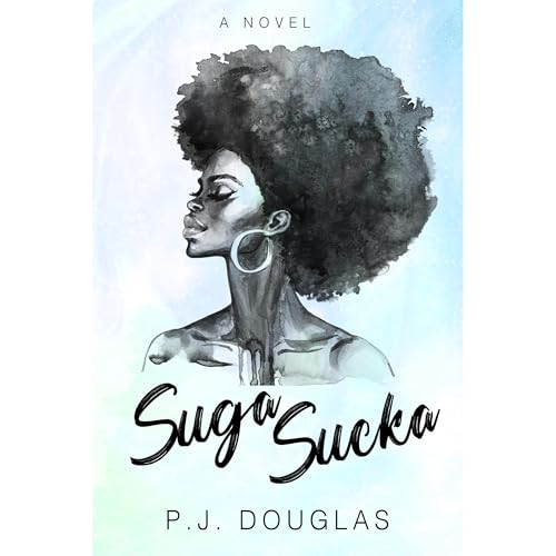 Suga Sucka by P.J. Douglas