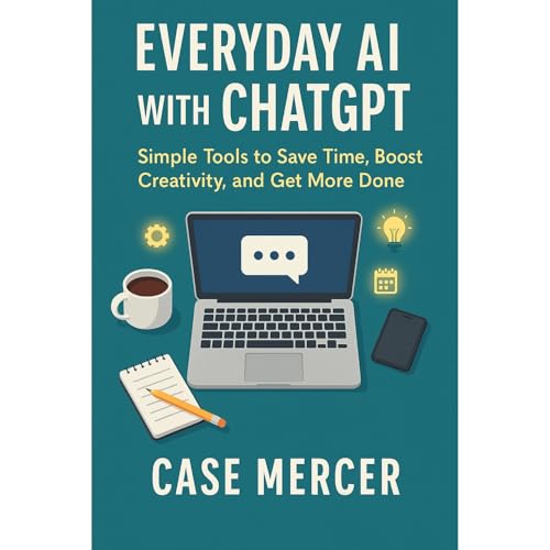 Everyday AI with ChatGPT by Case Mercer
