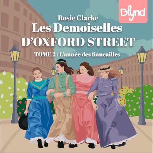 Les Demoiselles d'Oxford Street - Tome 2 L'Année des fiançailles