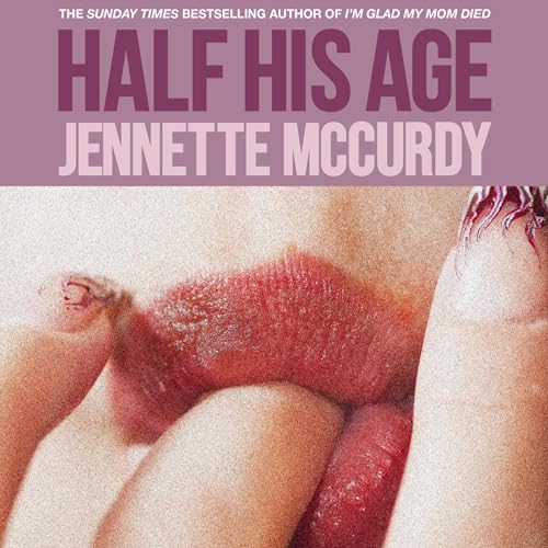 Half His Age by Jennette McCurdy