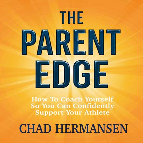 The Parent Edge by Chad Hermansen