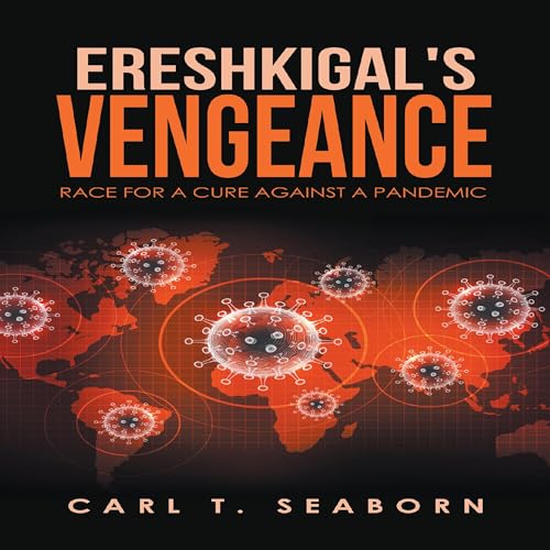 Ereshkigal's Vengeance by Carl T. Seaborn